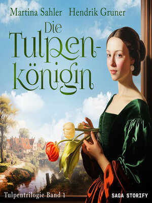 cover image of Die Tulpenkönigin (Tulpentrilogie Band 1)
